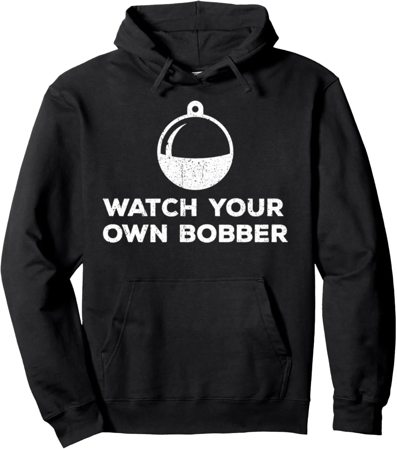 Pullover Hoodie Watch Your Own Bobber Funny Fishing stamp pigment Lover Fish Retro Style 